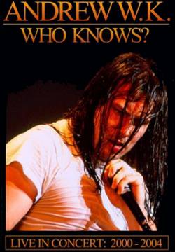 Andrew WK : Who Knows ?